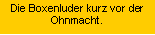 Textfeld: Die Boxenluder kurz vor der Ohnmacht.